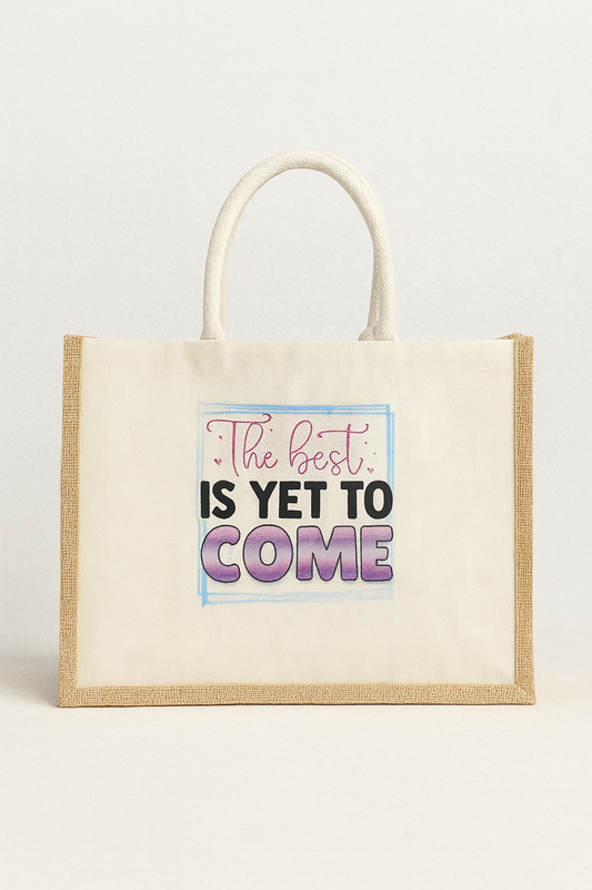The best is yet to come canvas tote bag