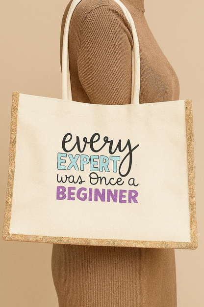 “Every Expert Was Once a Beginner” Tote Bag