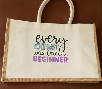 “Every Expert Was Once a Beginner” Tote Bag